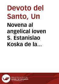 Portada:Novena al angelical ioven S. Estanislao Koska de la Compañia de Jesus [Texto impreso]