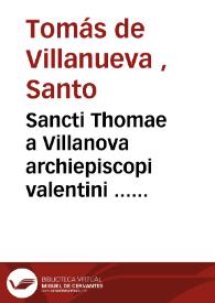 Portada:Sancti Thomae a Villanova archiepiscopi valentini ... Opera omnia quotquot hactenus inveniri potuerunt quinque tomis distributa
