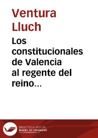 Portada:Los constitucionales de Valencia al regente del reino [Texto impreso] : himno