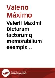 Portada:Valerii Maximi Dictorum factorumq memorabilium exempla [Texto impreso] : adiecto indice.