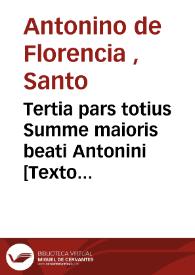 Portada:Tertia pars totius Summe maioris beati Antonini [Texto impreso]