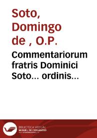 Portada:Commentariorum fratris Dominici Soto... ordinis praedicatorum... In quartum sententiarum [Texto impreso] ; tomus secundus.