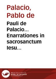 Portada:Pauli de Palacio... Enarrationes in sacrosanctum Iesu Christi Evangelium secundum Mattheum [Texto impreso]