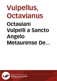 Portada:Octauiani Vulpelli a Sancto Angelo Metaurense De Libertate Ecclesiastica Libellus. [Texto impreso]