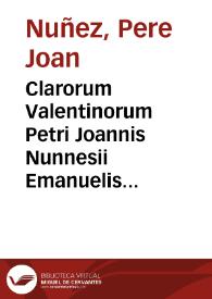 Portada:Clarorum Valentinorum Petri Joannis Nunnesii Emanuelis Martini, Gregorii Majansii, Joannis Insulae, aliorumque orationis selectae [Texto impreso]
