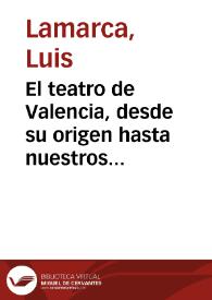 Portada:El teatro de Valencia, desde su origen hasta nuestros días