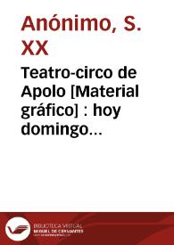 Portada:Teatro-circo de Apolo [Material gráfico] : hoy domingo 18 de octubre de 1896 últimas dos funciones en que toma parte el cinematógrafo ... 