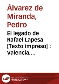 Portada:El legado de Rafael Lapesa [Texto impreso] : Valencia, 1908 -Madrid, 2001 : [Sala Permanente de la Biblioteca Valenciana, Monasterio de San Miguel de los Reyes, de 14 de mayo al 14 de septiembre de 2008]