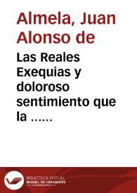 Portada:Las Reales Exequias y doloroso sentimiento que la ... ciudad de Murcia hizo en la muerte del ... Philippe de Austria, II [Texto impreso] : con dos de los celebres sermones lugubres de ellas