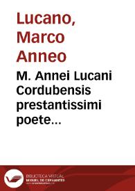 Portada:M. Annei Lucani Cordubensis prestantissimi poete archistorici bellum civile pharsalicum... opera omnibus.. [Texto impreso]