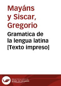 Portada:Gramatica de la lengua latina [Texto impreso]