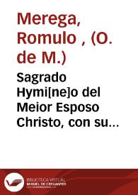 Portada:Sagrado Hymi[ne]o del Meior Esposo Christo, con su querida esposa Santa Maria de Ceruellon [Texto impreso] : Oracion panegirica... por la Declaracion del Imemorial Culto, y canonizacion de Santa Maria de Cervellon...