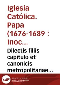 Portada:Dilectis filiis capitulo et canonicis metropolitanae ecclesiae Valentinae Innocentius P.P. XI