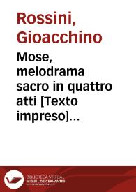 Portada:Mose, melodrama sacro in quattro atti = Moises, opera tragico sacra en cuatro actos, que ha de representarse en el teatro de Valencia en enero de 1842