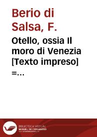 Portada:Otello, ossia Il moro di Venezia [Texto impreso] = Otelo, ó sea El moro de Vencia : ópera seria en tres actos