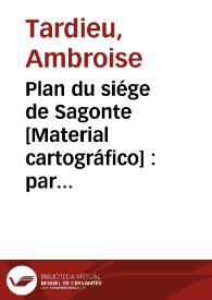 Portada:Plan du siége de Sagonte [Material cartográfico] : par l'Armée Francaise d'Aragon