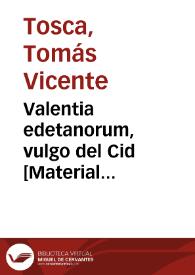 Portada:Valentia edetanorum, vulgo del Cid [Material cartográfico]