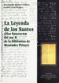 Portada:La Leyenda de los santos : (\"Flos Sanctorum\" del ms. 8 de la Biblioteca de Menéndez Pelayo)  / Fernando Baños Vallejo; Isabel Uría Maqua