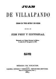 Portada:Juan de Villalpando: drama en tres actos y en verso / original de Jose Peon y Contreras