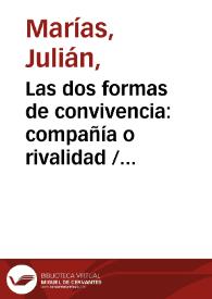 Portada:Las dos formas de convivencia: compañía o rivalidad / Julián Marías