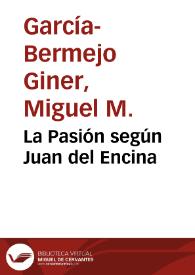 Portada:La Pasión según Juan del Encina / Miguel M. García-Bermejo Giner