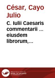 Portada:C. Iulii Caesaris commentarii ... eiusdem librorum, qui desiderantur, fragmenta ...