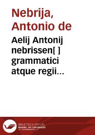 Aelij Antonij nebrissen[ ] grammatici atque regii historiographi repetitio septima de ponderibus. qua[ ] recitauit in salmanticensi gymnasio in idus iunias anno MDXI.