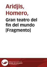 Portada:Gran teatro del fin del mundo [Fragmento] / Homero Aridjis