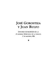 Portada:José Gorostiza y Juan Rulfo: discurso de recepción en la Academia Mexicana de la Lengua, 21 de noviembre de 1996 / Margo Glantz; respuesta de Carlos Montemayor