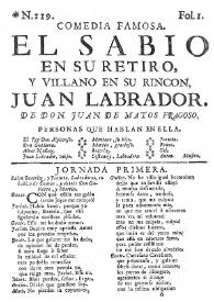 Portada:Comedia famosa. El sabio en su retiro, y villano en su rincon, Juan Labrador / De Don Juan de Matos Fragoso