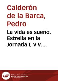 Portada:La vida es sueño. Estrella en la Jornada I, vv. 495-509