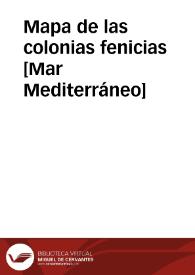Portada:Mapa de las colonias fenicias [Mar Mediterráneo]