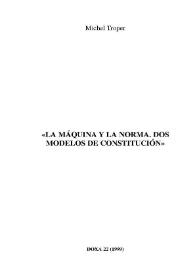 La máquina y la norma. Dos modelos de Constitución / Michel Troper; trad. de Juan Ruiz Manero