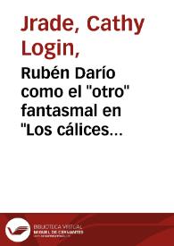 Portada:Rubén Darío como el \"otro\" fantasmal en \"Los cálices vacíos\" de Delmira Agustini / Cathy L. Jrade