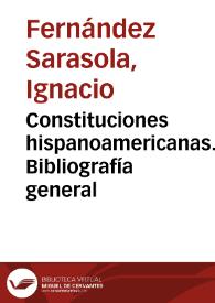 Portada:Constituciones hispanoamericanas. Bibliografía general / Ignacio Fernández Sarasola
