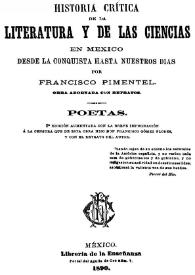 Portada:Historia crítica de la literatura y de las ciencias en México: desde la conquista hasta nuestros días. Poetas / por Francisco Pimentel