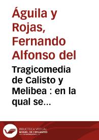 Portada:Tragicomedia de Calisto y Melibea : en la qual se contienen de mas de su agradable y dulce estilo muchas sentencias filosofales y auisos muy necessarios para mancebos, mostrandoles los engaños que estan encerrados en siruientes y alcahuetas