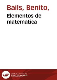 Portada:Elementos de matematica / por D. Benito Bails... ; tomo III
