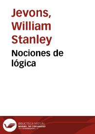 Portada:Nociones de lógica / por W. Stanley Jevons... ; con diagramas