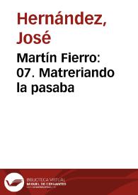 Portada:Martín Fierro: 07. Matreriando la pasaba / José Hernández ; adaptación fonográfica del texto original por Francisco Petrecca
