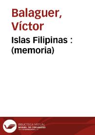 Portada:Islas Filipinas : (memoria) / Víctor Balaguer