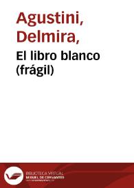 Portada:El libro blanco (frágil) / Delmira Agustini; edición de Rosa García Gutiérrez