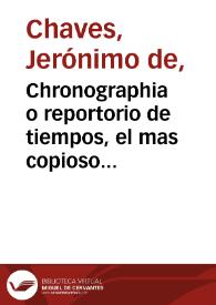 Portada:Chronographia o reportorio de tiempos, el mas copioso y precisso, que hasta ahora ha salido a luz / compuesto por Hieronimo de Chaues...