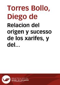 Portada:Relacion del origen y sucesso de los xarifes, y del estado de los reinos de Marruecos, Fez, Tarudáte, y los demas, q[ue] tienen usurpados / compuesta por Diego de Torres ... 