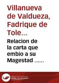 Portada:Relacion de la carta que embio a su Magestad ... Fadrique de Toledo, General de las Armadas ... que fue al Brasil, y del felicissimo sucesso, que alcançaron de los gloriosos Apostoles S.Filipe, y Santiago, que fue a primero de mayo, deste año de 1625 : dase cuenta a su Magestad de las capitulaciones que en su real nombre tratò c? el enemigo, del modo que salieron de la ciudad, y del grande interes que su Magestad consiguio en su recuperacion