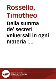 Portada:Della summa de' secreti vniuersali in ogni materia : parte prima / di don Timotheo Rosello... 