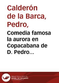 Portada:Comedia famosa la aurora en Copacabana de D. Pedro Calderon de la Barca