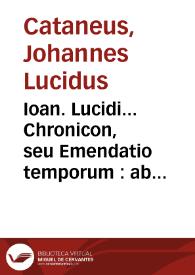 Portada:Ioan. Lucidi... Chronicon, seu Emendatio temporum : ab orbe condito vsq[ue] ad annum Christi MDXXXV / cum additionibus R.P.D. Hieronymi Bardi... ab eodem anno vsq[ue] ad annum 1575