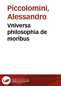 Portada:Vniversa philosophia de moribus / a Francisco Piccolomineo...