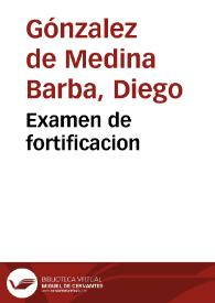 Portada:Examen de fortificacion / hecho por Don Diego Gonçalez de Medina Barba... dirigido al rey... Don Felipe III 